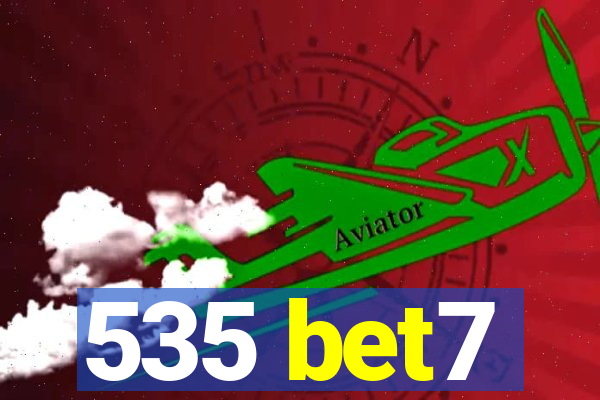 535 bet7